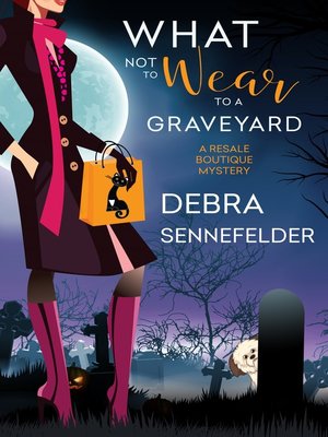 cover image of What Not to Wear to a Graveyard